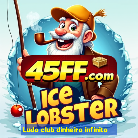 Ludo club dinheiro infinito